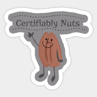 Certifiably Nuts Sticker